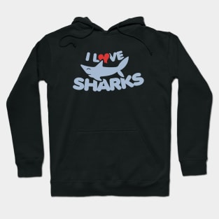 I love sharks Hoodie